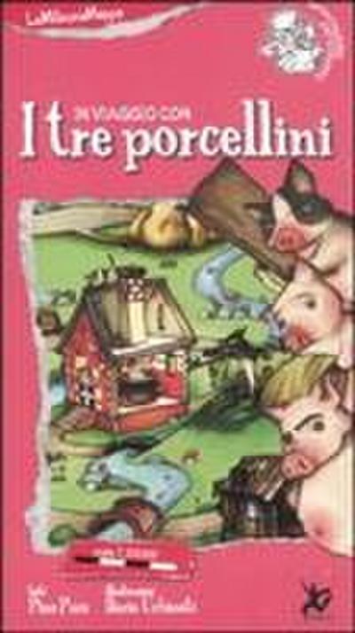 In viaggio con i tre porcellini