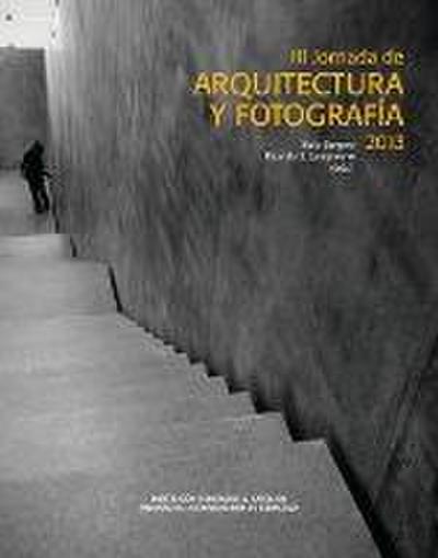 III Jornada de Arquitectura y Fotografía 2013, celebrado el día 16 de mayo en Zaragoza