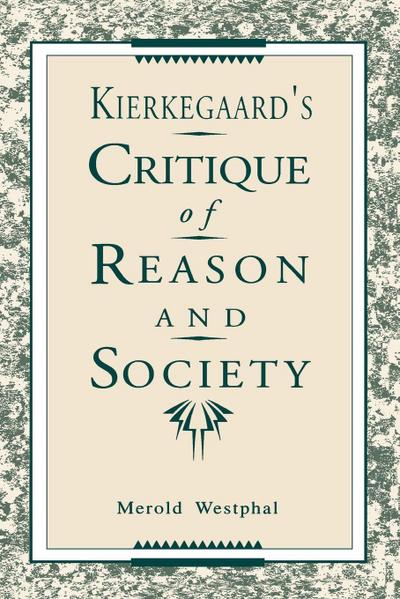 Kierkegaard’s Critique of Reason and Society