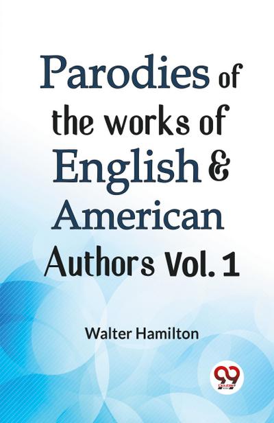 Parodies Of The Works Of English & American Authors Vol. 1