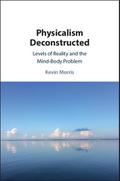 Physicalism Deconstructed