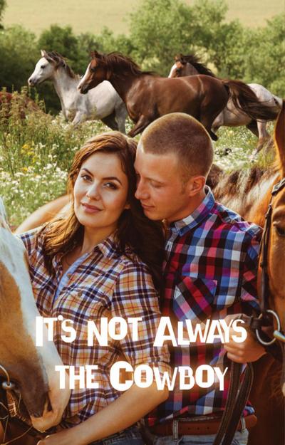 It’s Not Always The Cowboy