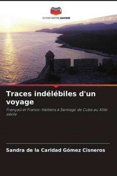 Traces indélébiles d’un voyage