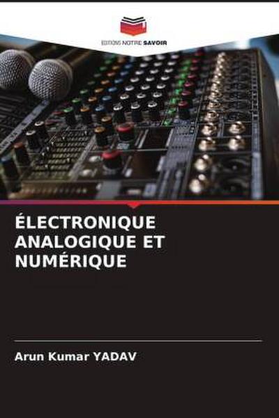 ÉLECTRONIQUE ANALOGIQUE ET NUMÉRIQUE