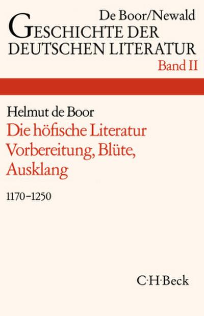 Geschichte der deutschen Literatur  Bd. 2: Die höfische Literatur