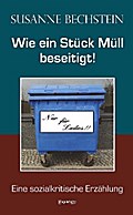 Wie ein Stück Müll beseitigt!