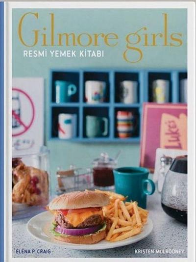 Gilmore Girls Resmi Yemek Kitabi Ciltli