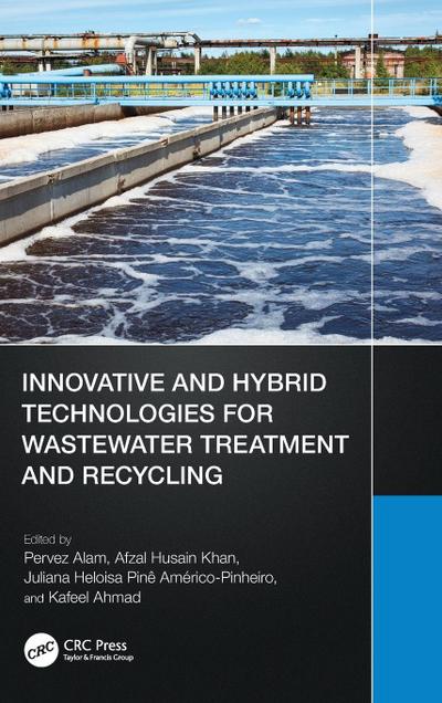 Innovative and Hybrid Technologies for Wastewater Treatment and Recycling