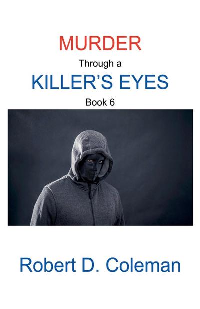 Murder through a Killer’s Eyes, Book Six