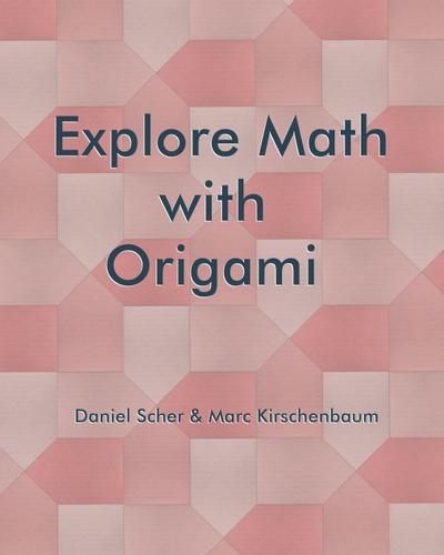 Kirschenbaum, M: Explore Math with Origami