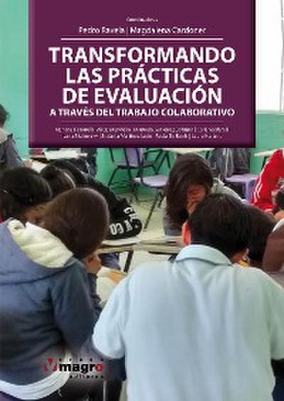 TRANSFORMANDO LAS PRÁCTICAS DE EVALUACIÓN. A TRAVÉS DEL TRABAJO COLABORATIVO.