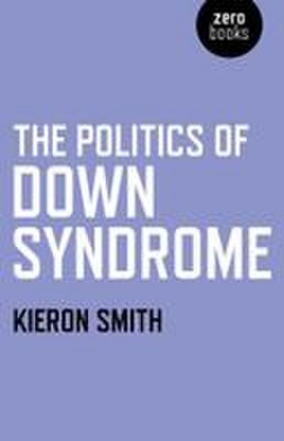 The Politics of Down Syndrome