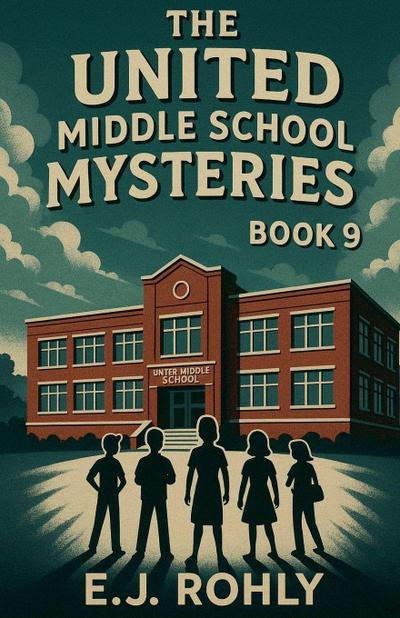 The United Middle School Mysteries Book 9