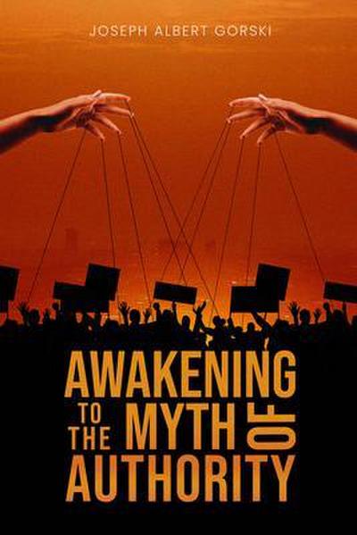 Awakening to the Myth of Authority
