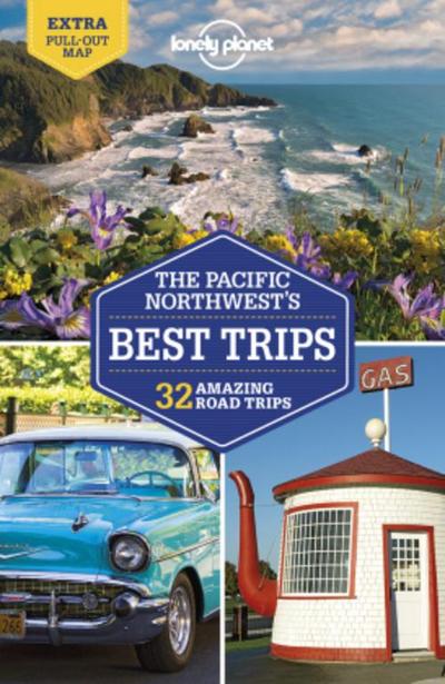 Lonely Planet Pacific Northwest’s Best Trips