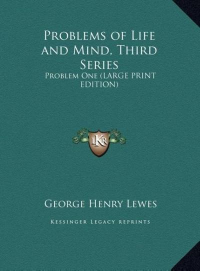 Problems of Life and Mind, Third Series