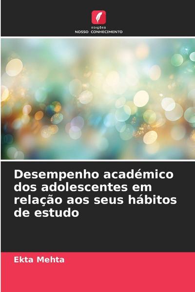 Desempenho académico dos adolescentes em relação aos seus hábitos de estudo