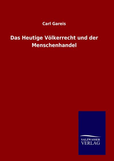 Das Heutige Völkerrecht und der Menschenhandel