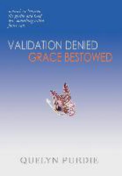 Validation Denied Grace Bestowed