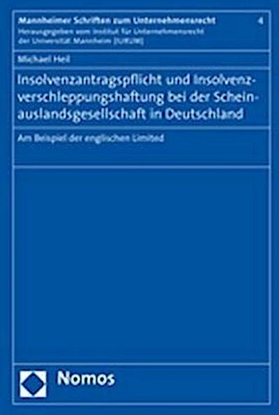 Insolvenzantragspflicht und Insolvenzverschleppungshaftung bei der Scheinauslandsgesellschaft in Deutschland