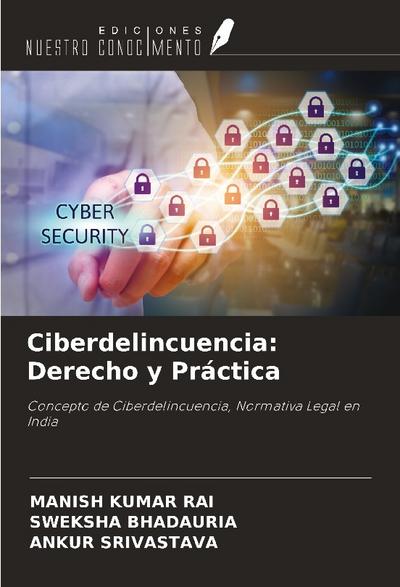 Ciberdelincuencia: Derecho y Práctica