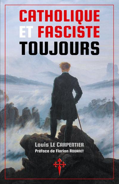 Catholique et fasciste toujours