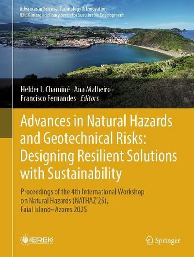 Advances in Natural Hazards and Geotechnical Risks: Designing Resilient Solutions with Sustainability