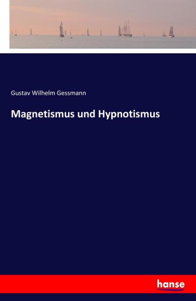 Magnetismus und Hypnotismus