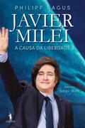 Javier Milei - A Causa da Liberdade