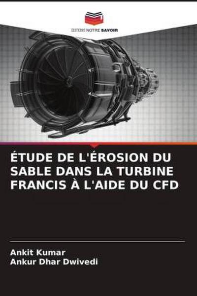 ÉTUDE DE L’ÉROSION DU SABLE DANS LA TURBINE FRANCIS À L’AIDE DU CFD