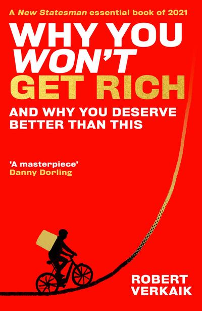 Verkaik, R: Why You Won’t Get Rich