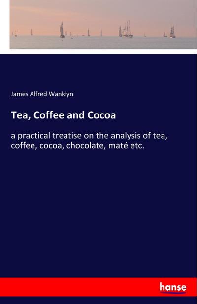 Tea, Coffee and Cocoa