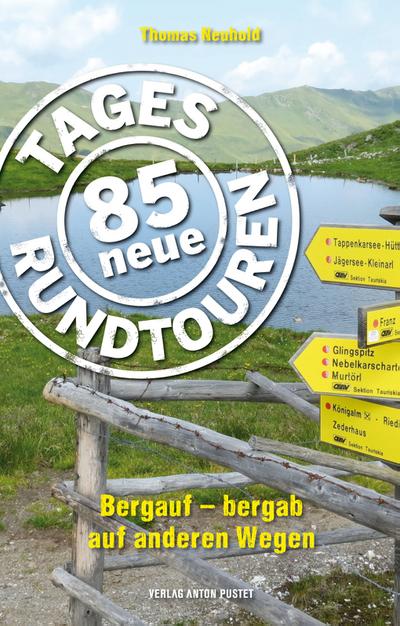 85 neue Tagesrundtouren: Bergauf – bergab auf anderen Wegen