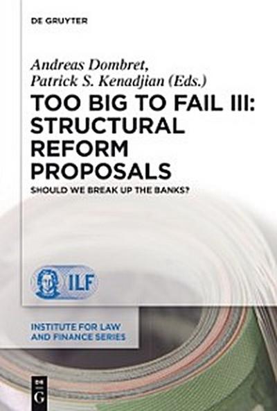 Too Big to Fail III: Structural Reform Proposals