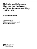 Britain and Morocco During the Embassy of John Drummond Hay
