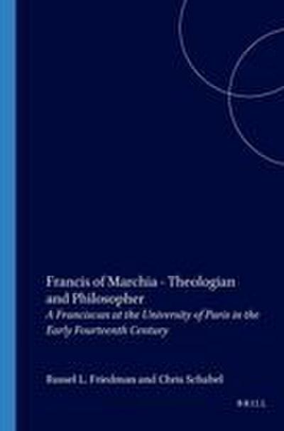 Francis of Marchia - Theologian and Philosopher