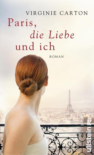 Paris, die Liebe und ich: Roman