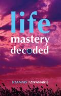 Life Mastery Decoded