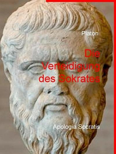 Platon, P: Verteidigung des Sokrates