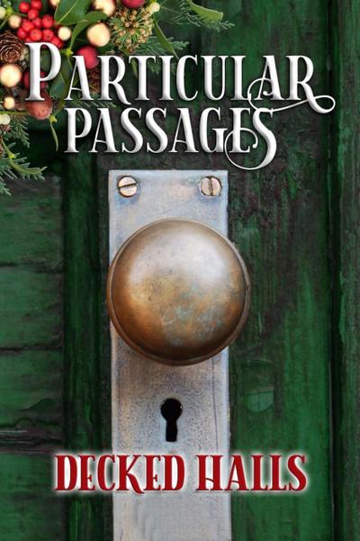 Particular Passages: Decked Halls