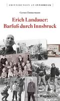 Erich Landauer: Barfuß durch Innsbruck