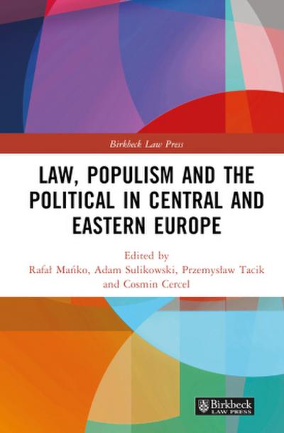 Law, Populism, and the Political in Central and Eastern Europe