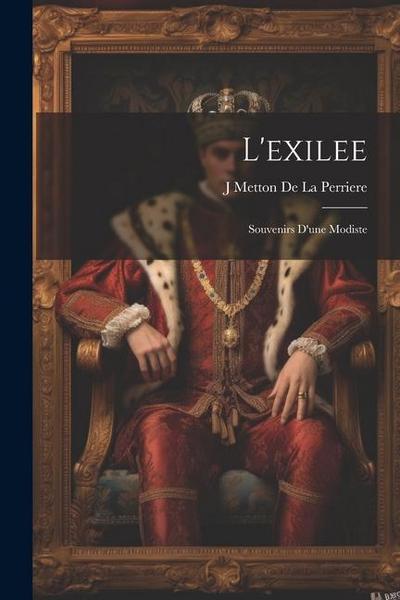 L’exilee: Souvenirs d’une modiste