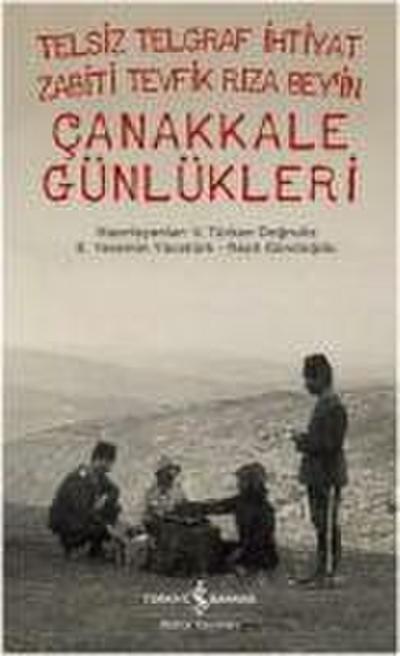 Telsiz Telgraf Ihtiyat Zabiti Tevfik Riza Beyin Canakkale Günlükleri