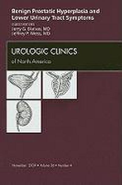 Benign Prostatic Hyperplasia and Lower Urinary Tract Symptoms, an Issue of Urologic Clinics