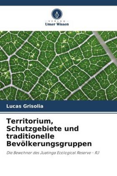 Territorium, Schutzgebiete und traditionelle Bevölkerungsgruppen