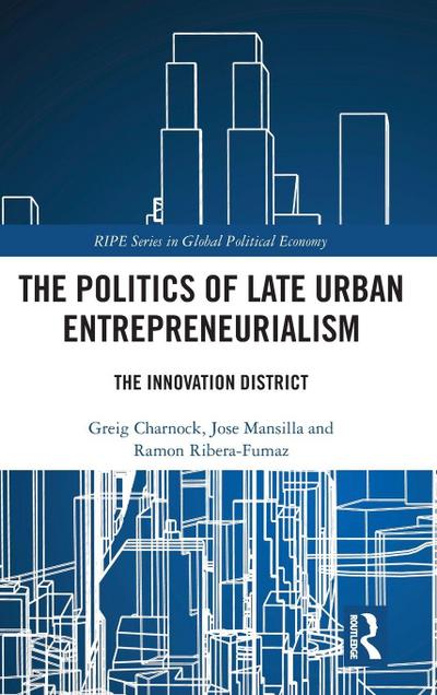 The Politics of Late Urban Entrepreneurialism