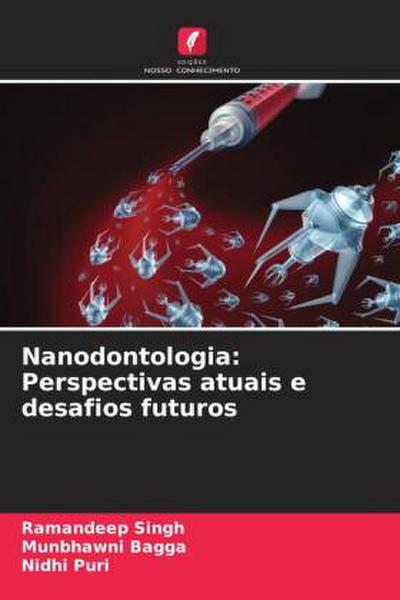 Nanodontologia: Perspectivas atuais e desafios futuros