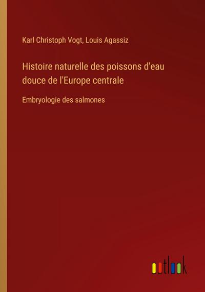 Histoire naturelle des poissons d’eau douce de l’Europe centrale