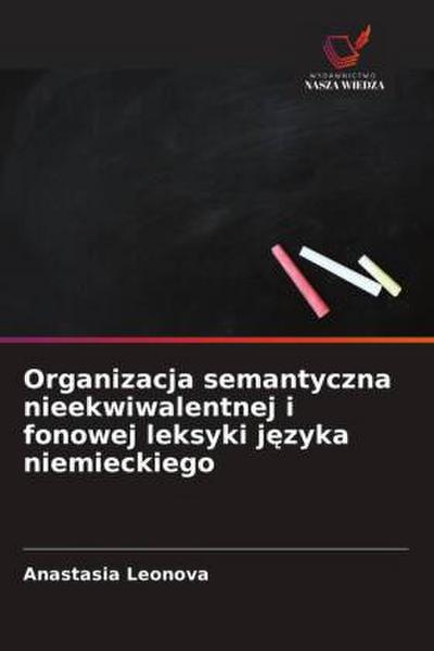 Organizacja semantyczna nieekwiwalentnej i fonowej leksyki j¿zyka niemieckiego